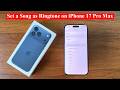 How to set a song as a ringtone on iPhone 17 Pro Max