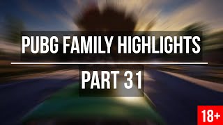 PUBG FAMILY HIGHLIGHTS 31: AGGRESSIVE