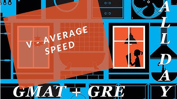 GMAT - Rates & Work 5 - Average Speed
