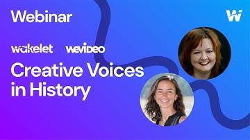 Wakelet & WeVideo: Voices in History (Wakelet Webinar)