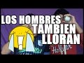 LOS HOMBRES TAMBIEN LLORAN (COMPROBADO)