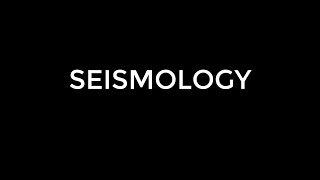 Seismology