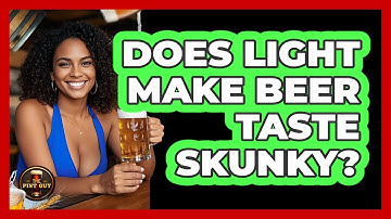 Does Light Make Beer Taste Skunky?