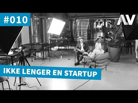 ALV #010 | IKKE LENGER EN STARTUP