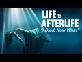 Life to afterlife i died now what