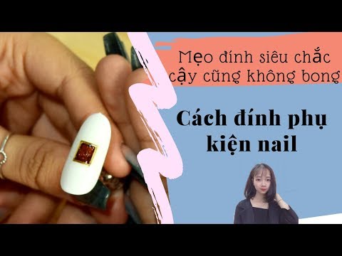 Video Cách đính phụ kiện nail siêu chắc và đẹp - youtube