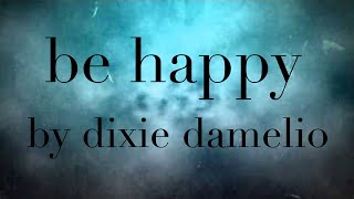 Be Happy Lyrics  | Dixie Damelio