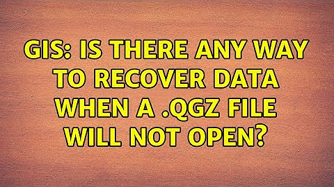 GIS: Is there any way to recover data when a .qgz file will not open?