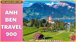 Anh Ben Travel Số 900 - Ngôi Làng Xinh Đẹp Ở Thụy Sĩ