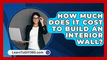 How Much Does It Cost To Build An Interior Wall? - LearnToDIY360.com