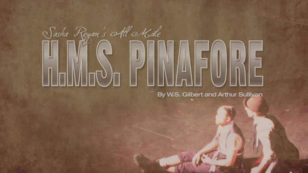 Sasha Regan's all-male H.M.S Pinafore