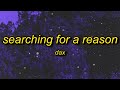 Dax - Searching For a Reason (Lyrics) | trust gets you killed, love gets you hurt