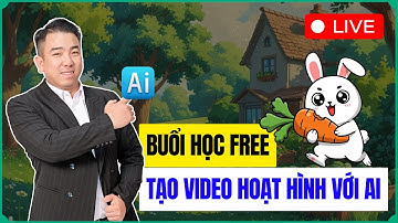 Buổi 2 Học Miễn Phí Cách Tạo Video Hoạt Hình Với AI Kiếm Tiền YouTuBe!