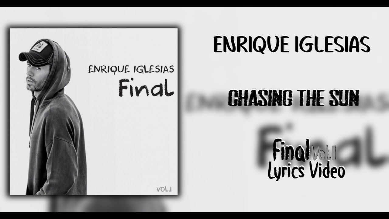 Enrique Iglesias – CHASING THE SUN Lyrics