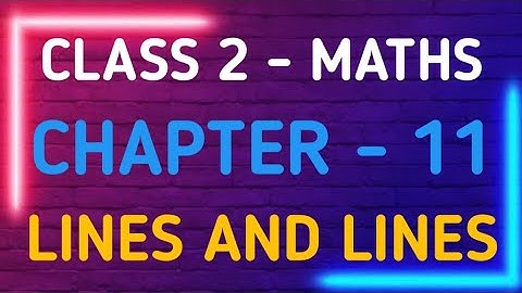 CBSE Class 2 Maths | Chapter 11 - Lines and Lines | NCERT | GeopByte