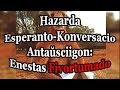 Hazarda Esperanto-Konversacio (Antaŭsciigon: Enestas Fivortumado)