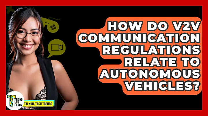 How Do V2V Communication Regulations Relate To Autonomous Vehicles? - Talking Tech Trends