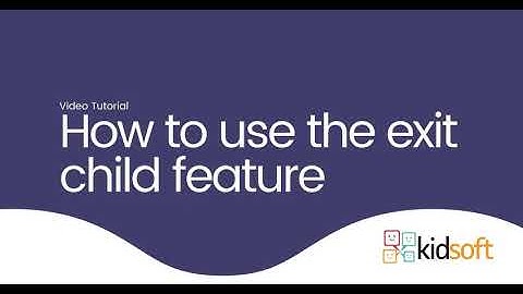 Kidsoft Video Tutorial - How to use the Exit Child Feature