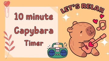 10 Minute Capybara Take A Break Timer