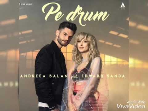 Pe Drum - Andreea Balan Feat Edward Sanda