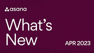 What's New in Asana | April 2023 screenshot 4