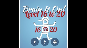 Brain it on (Level 16 to 20) Based on physics game