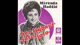 Mirzada Hadzic  -  Bez Ljubavi 1970 Resimi