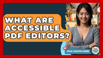 What Are Accessible PDF Editors? - Special Education Learning