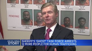Sheriff's 'GHOST' task force arrests 12 more people for human trafficking