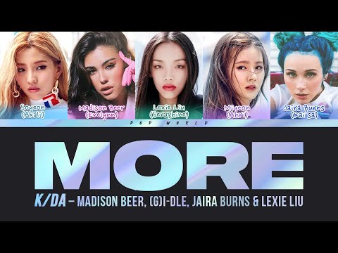 K/DA - MORE (Lyrics) ft. Madison Beer, (G)I-DLE, Lexie Liu, Jaira Burns, Seraphine (Color Coded)