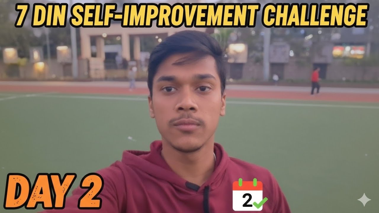 Day 2 of my 7 Days Self Improvement Challenge 💪