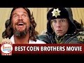 What's The Best Coen Brothers Movie?