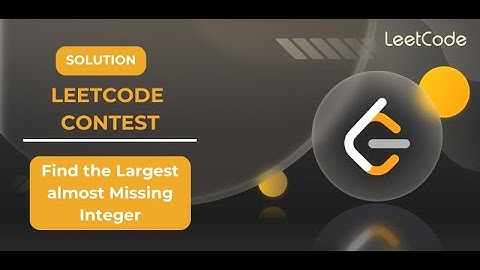 Find the Largest Almost Missing Integer | Leetcode | Solution | @Solution_spot