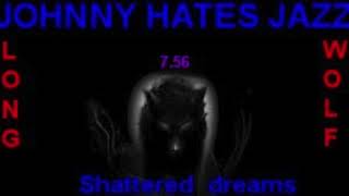Video thumbnail of "Johnny hate jazz shattered dreams extended wolf"