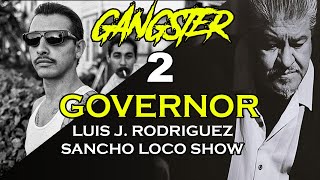 NEW From Gangster 2 Governor - Sancho Loco Show