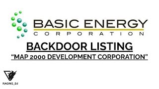 BASIC ENERGY CORPORATION (PSE:BSC)| BACKDOOR LISTING| MAP2000 DEVELOPMENT CORPORATION MADE SIMPLE