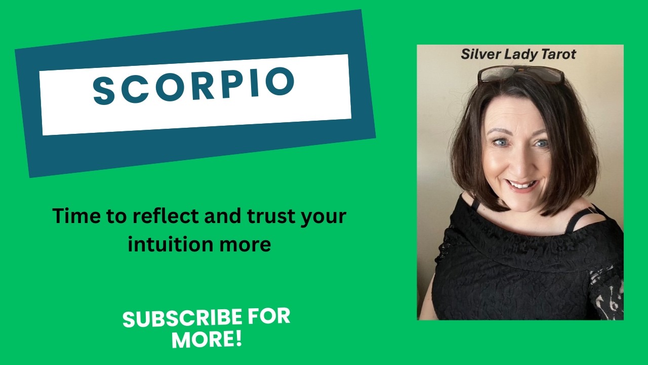 SCORPIO ♏️ – TIME TO REFLECT AND TRUST YOUR INTUITION MORE