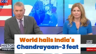 India shines the world over | India | World | Chandrayaan 3 screenshot 3