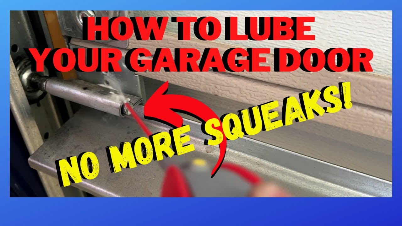 How To Lubricate Garage Door Tips On How To Properly Lube Your Garage how-to-lubricate-garage-door-tips-on-how-to-properly-lube-your-garage