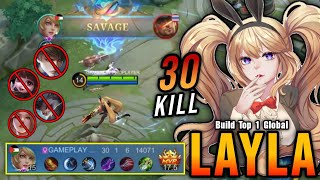 30 Kills + SAVAGE!! Sidelane Layla 10 MIN = LVL 15 - Build Top 1 Global Layla ~ MLBB