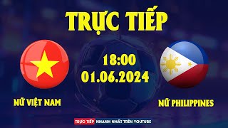 TRỰC TIẾP | NỮ VIỆT NAM - NỮ PHILIPPINES | CUỘC CHIẾN CĂNG NÃO GIỮA 2 ĐỐI THỦ NGANG SỨC