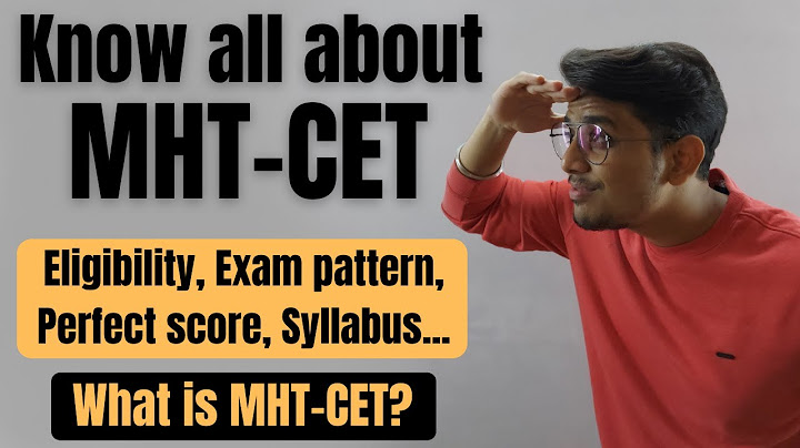 MHT-CET क्या है? | MHT-CET के बारे में सब कुछ जानें | पात्रता, परीक्षा पैटर्न, पाठ्यक्रम, पूर्ण अंक |