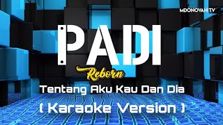 PADI REBORN - TENTANG AKU KAU DAN DIA INSTRUMENTAL KARAOKE NO VOCAL COVER KANGEN BAND