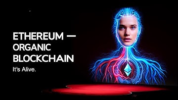 The Organic Blockchain - Ethereum’s Secret Evolution