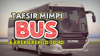 TAFSIR MIMPI & EREK EREK BUS 2D 3D 4D