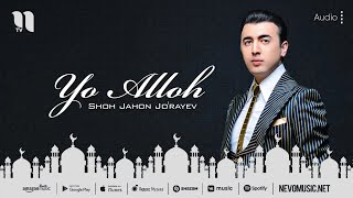 Shohjahon Jo'rayev - Yo Alloh (audio)