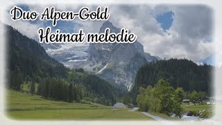 Video thumbnail of "Heimat melodie - Duo Alpen Gold"