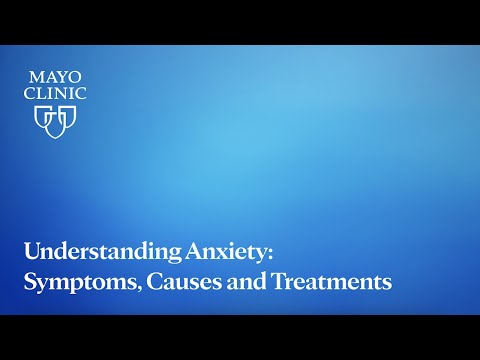 Understanding Anxiety: Symptoms, Causes and Treatments