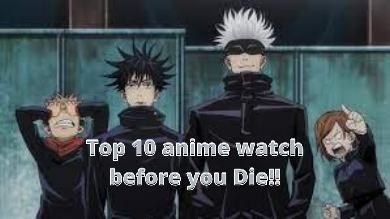 Top 10 Anime You Have To Watch before you Die 😉 [Part - 1] #bestanime