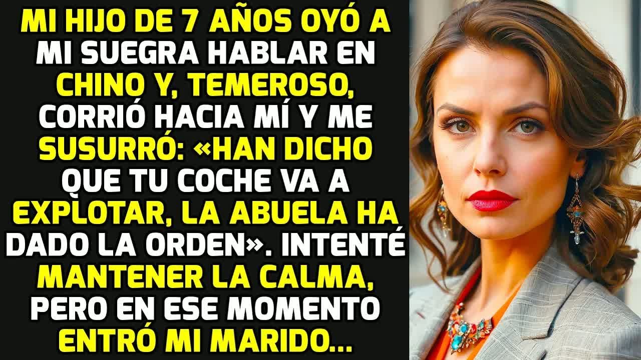 Mi Hijo De 7 Años Oyó A Mi Suegra Hablar En Chino Y Me Advirtió No Subiera Al Coche HISTORIAS VIDA